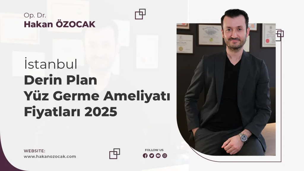 İstanbul Derin Plan Yüz Germe Ameliyatı Fiyatları 2025