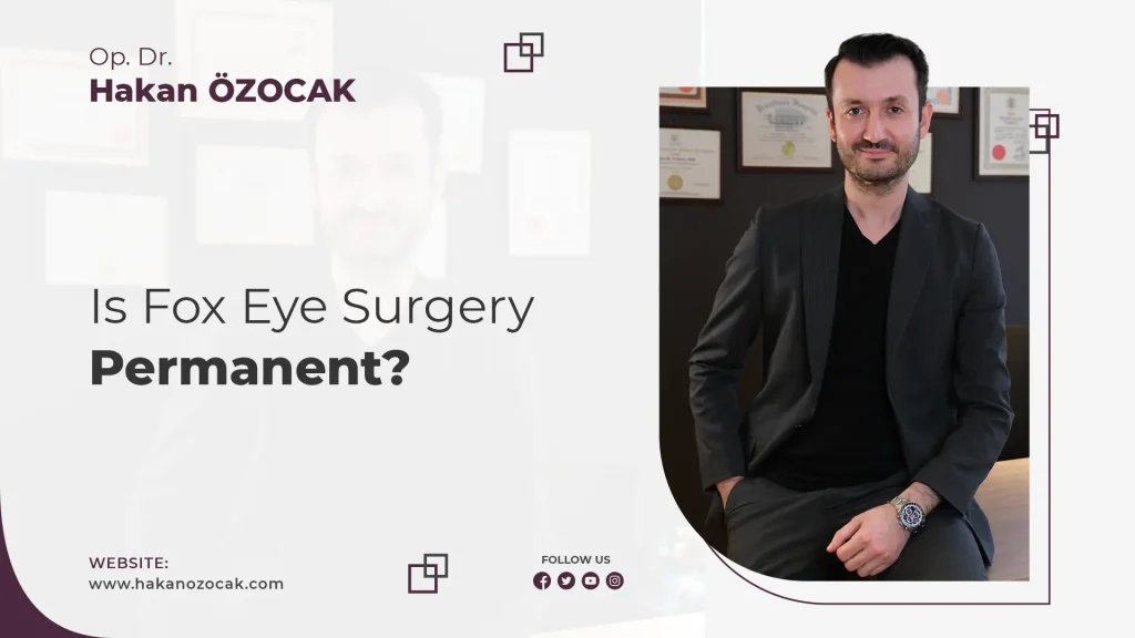 Is Fox Eye Surgery Permanent?