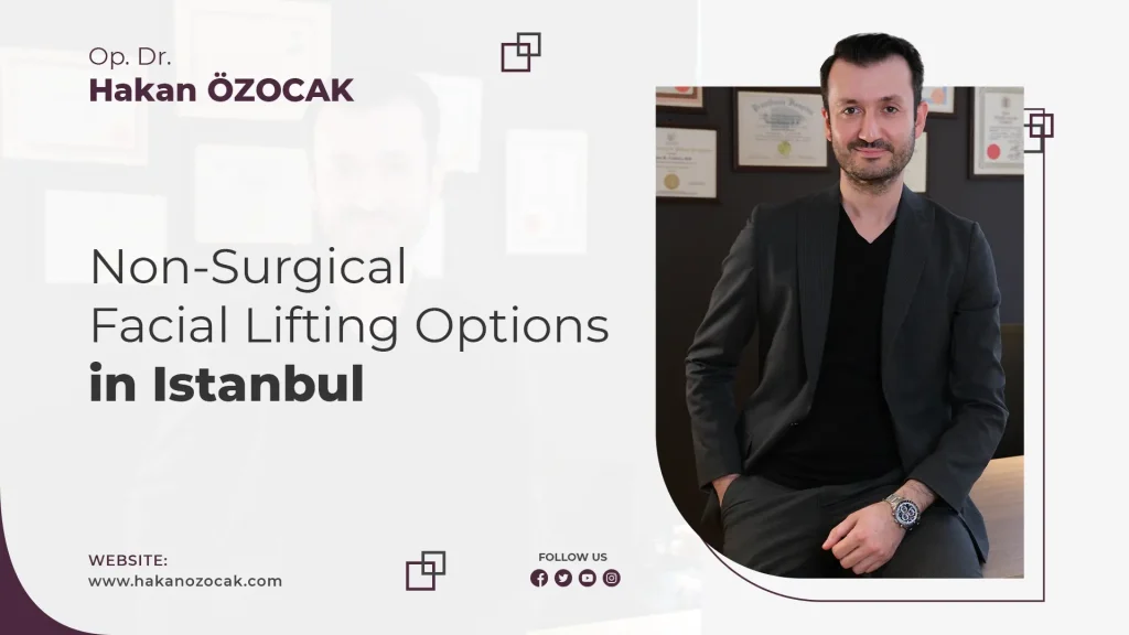 Non-Surgical Facial Lifting Options in Istanbul